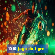 1010 jogo do tigre